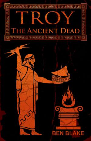 Cover of the book Troy: The Ancient Dead by Greg Benage
