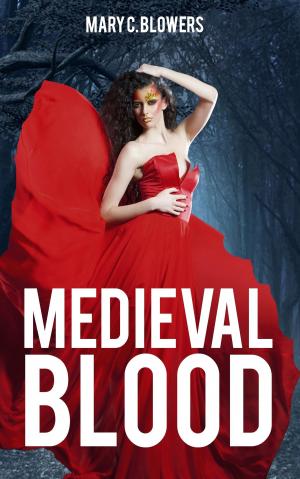 Cover of the book Medieval Blood by Mary Blowers