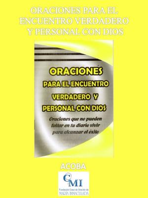 Book cover of Oraciones para el encuentro verdadero y personal con Dios