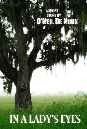 Cover of the book In a Lady's Eyes: A New Orleans Romance by O'Neil De Noux, Debra Gray De Noux