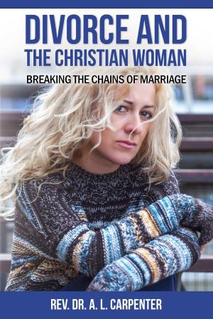 Cover of Divorce and the Christian Woman: Breaking the Chains of Marriage