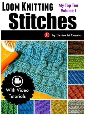 Book cover of Loom Knitting Stitches: My Top Ten Volume I