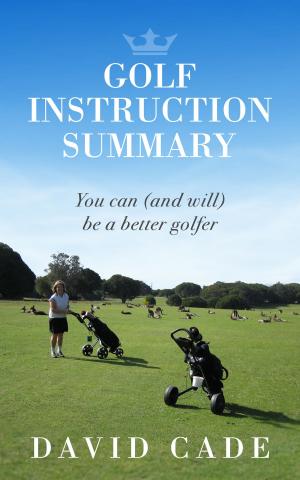 Cover of the book Golf Instruction Summary by Peter Lightbown