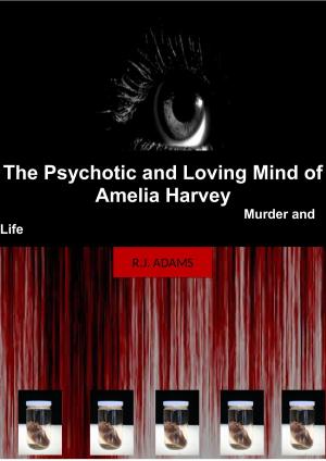 Book cover of The Psychotic and Loving Mind of Amelia Harvey