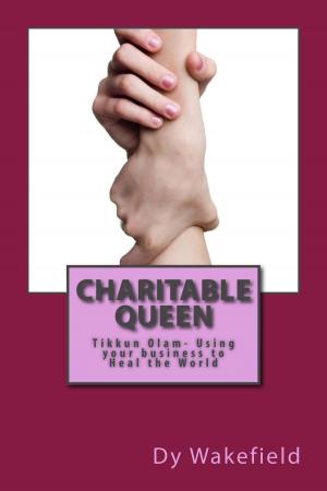Book cover of Charitable Queen: Tikkun Olam - Using your business to Heal the World