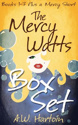 Cover of the book Mercy Watts Box Set (Books 1-3, plus a Mercy Watts short) by A.W. Hartoin