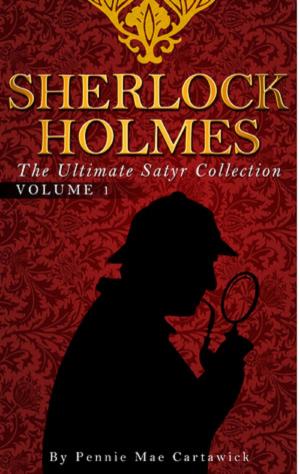 bigCover of the book SHERLOCK HOLMES: The Ultimate Satyr Collection: VOLUME ONE by 
