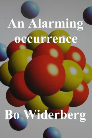 Cover of the book An Alarming Occurrence by Bo Widerberg