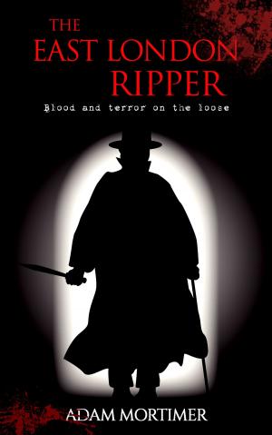 Cover of the book The East London Ripper by Patrick Bowmaster