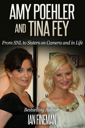 bigCover of the book Amy Poehler and Tina Fey: From SNL to Sisters on Camera and in Life by 