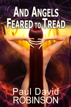 Cover of the book And Angels Feared to Tread by Faith Naber