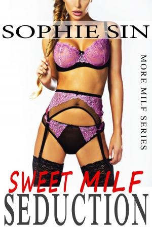 Cover of the book Sweet MILF Seduction by Sophie Sin