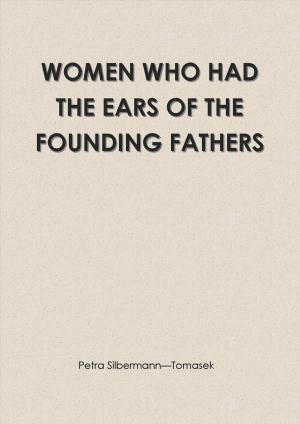 Cover of Women Who Had the Ears of the Founding Fathers