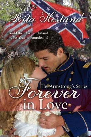 Cover of the book Forever in Love (Book One of the Armstrong Series) by Rita Hestand