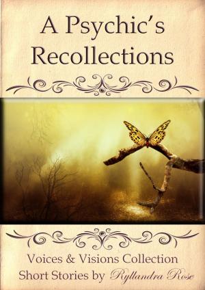 Book cover of A Psychic's Recollections Voices & Visions Collection