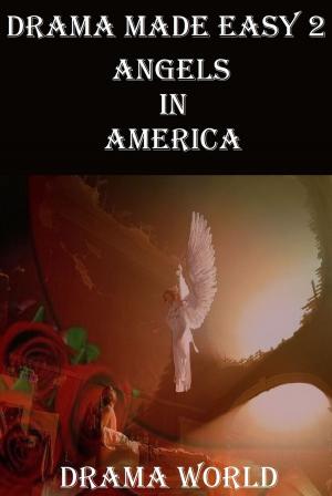 Cover of the book Drama Made Easy 2: Angels In America by Rajkumar Sharma