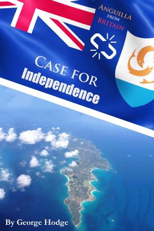 Book cover of Case for Independence: Anguilla from Britain