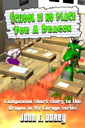 bigCover of the book School Is No Place For A Dragon by 