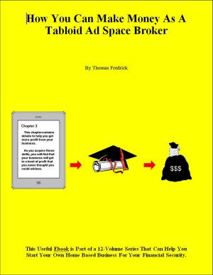 bigCover of the book How You Can Make Money As A Tabloid Ad Space Broker by 
