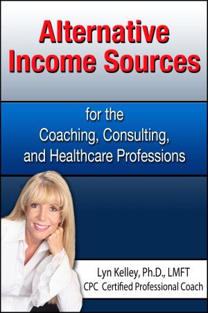 Book cover of Alternative Income Sources for the Coaching, Counseling and Healthcare Professions