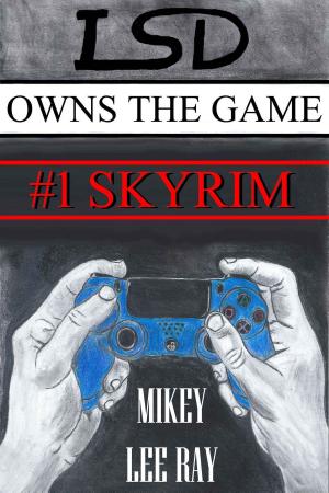 Book cover of LSD Owns The Game #1 Skyrim