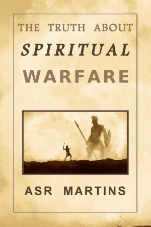 bigCover of the book The Truth About Spiritual Warfare by 