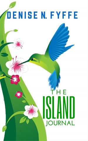 Cover of the book The Island Journal by Denise N. Fyffe