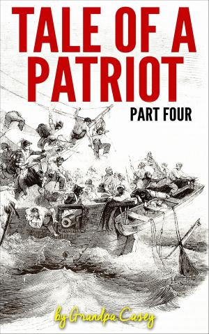 Cover of Tale of a Patriot Part Four