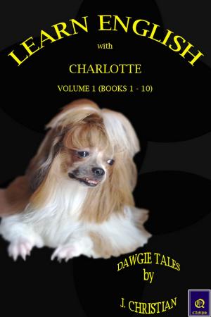 Book cover of Learn English with Charlotte - Volume 1 (Books 1 to 10)