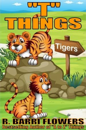 Book cover of "T" Things (A Children's Picture Book)