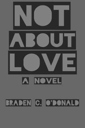 Cover of the book Not About Love by J. Richard Singleton