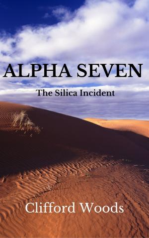 Book cover of ALPHA SEVEN: The Silica Incident