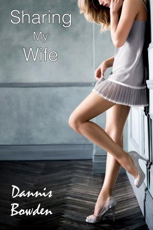 Cover of the book Sharing My Wife by Elizabeth August