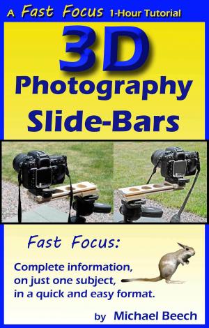 Cover of 3D Photography Slide-Bars, How to Make 3D Camera Slide-Bars and Twin-Cam Mounting Bars