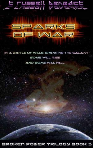 Cover of the book Sparks of War, Broken Power Trilogy Book 1 by Regina Paul