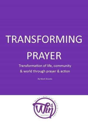 Cover of the book Transforming Prayer: Transformation Of Life, Community & World Through Prayer & Action by Jacqueline S Mendez