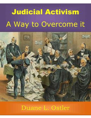 Cover of the book Judicial Activism: A Way to Overcome it by Duane L. Ostler