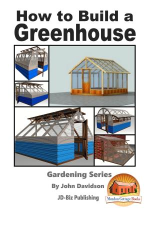 Cover of the book How to Build a Greenhouse by Dueep Jyot Singh