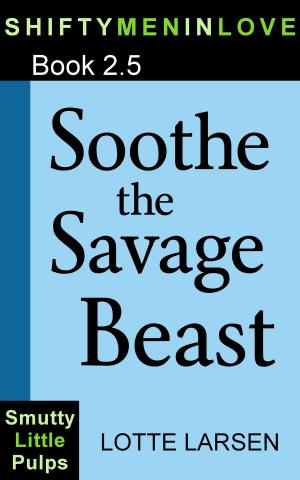 Book cover of Soothe the Savage Beast (Book 2.5)