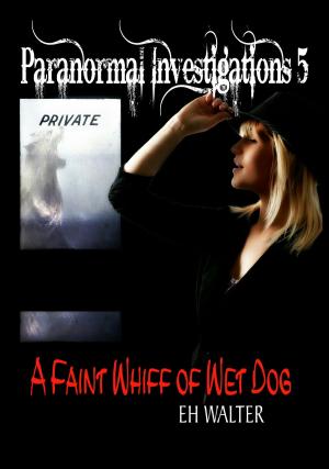 Cover of Paranormal Investigations 5: A Faint Whiff of Wet Dog