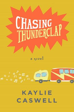 Cover of Chasing Thunderclap by Kaylie Caswell, Kaylie Caswell