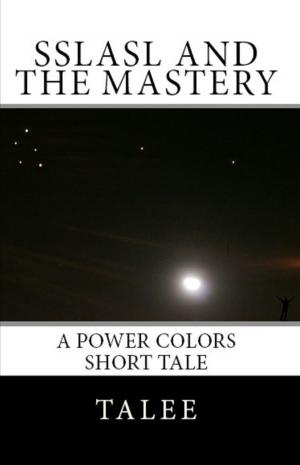 Cover of the book SSlasl and the Mastery by Talee