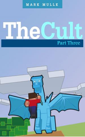 Cover of the book The Cult, Part Three by Mark Mulle
