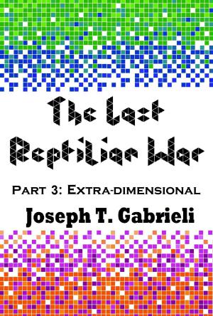 Cover of the book The Last Reptilian War: Part 3 - Extra-dimensional by Andrea K Höst