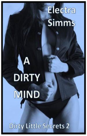 Cover of A Dirty Mind (Dirty Little Secrets 2)