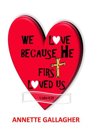 Book cover of We Love Because He First Loved Us