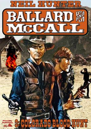 Cover of the book Ballard and McCall 3: Colorado Blood Hunt by Patrick E. Andrews