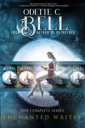 Cover of the book The Enchanted Writes: The Complete Boxset by Odette C. Bell