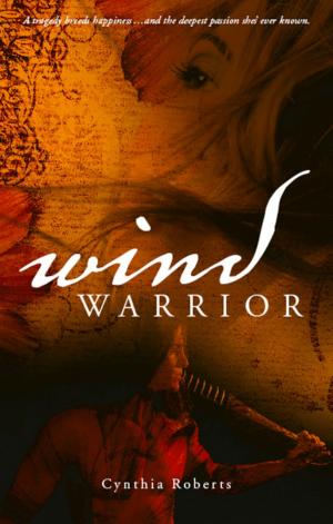 Cover of the book Wind Warrior ~ Book 1 ~ Iroquois Series by Karen Cogan