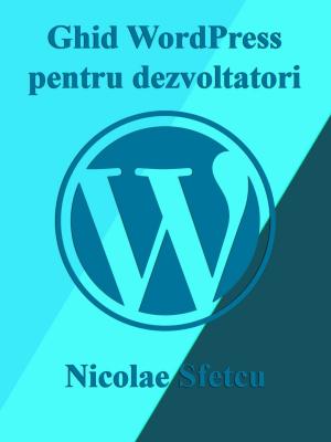 Cover of the book Ghid WordPress pentru dezvoltatori by Wikibooks